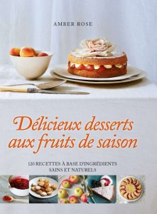 Delicieux desserts aux fruits de saison